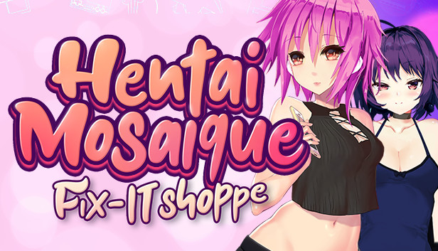 Hentai Mosaique Fix-IT Shoppe artwork