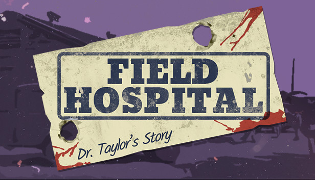 Field Hospital: Dr. Taylor's Story artwork