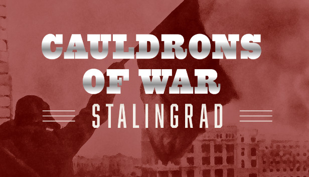 Cauldrons of War - Stalingrad artwork