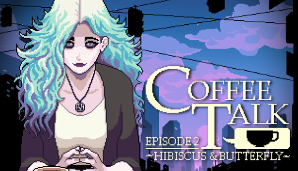 Coffee Talk Episode 2: Hibiscus & Butterfly artwork
