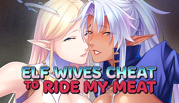 Elf Wives Cheat to Ride my Meat artwork