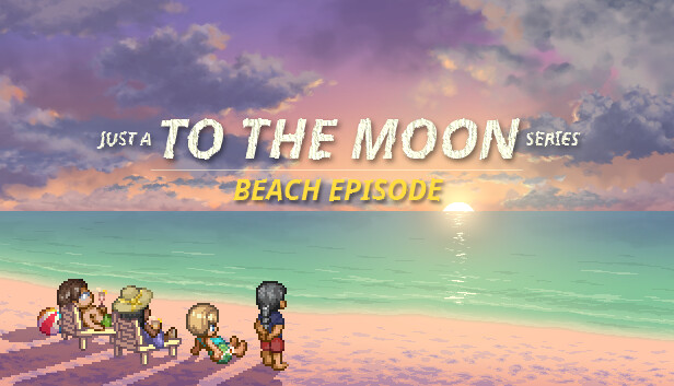 Just a To the Moon Series Beach Episode artwork