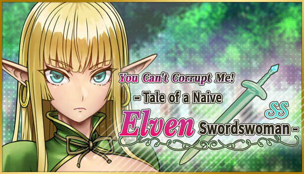 You Can't Corrupt Me! ~Tale of a Naive Elven Swordswoman~ SS artwork