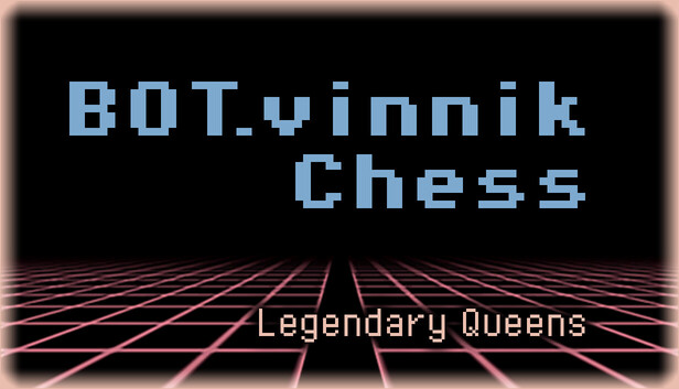 BOT.vinnik Chess: Legendary Queens artwork