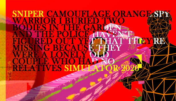 Sniper Camouflage Orange Spy Warrior I Buried Two Bodies in the Garden and the Police Haven't Figured Out Yet That They're Missing Because They Were a Lonely Old Couple Who Had No Relatives Simulator 2026 artwork