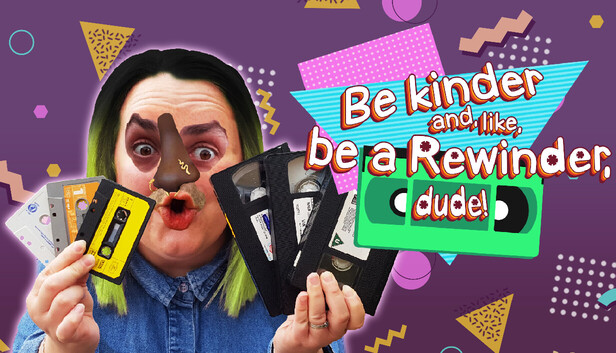 Be kinder and, like, be a Rewinder, dude! artwork