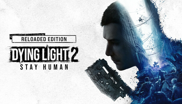 Dying Light 2 Stay Human: Reloaded Edition artwork